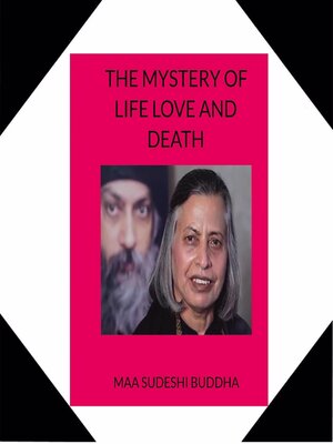 cover image of The Mystery of Life Love  and Death